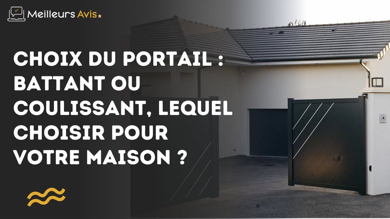 Choix du portail : Battant ou coulissant, lequel choisir pour votre maison ?