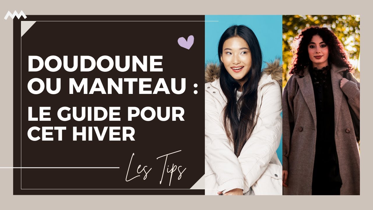 Doudoune ou Manteaux longs : Comment faire le bon choix cet hiver ?