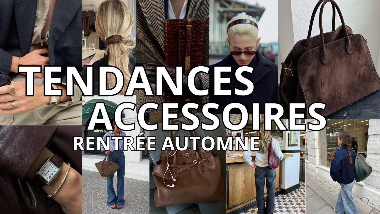 Tendances Sacs et Accessoires Rentrée et Automne 2024 - Les sacs et accessoires à avoir