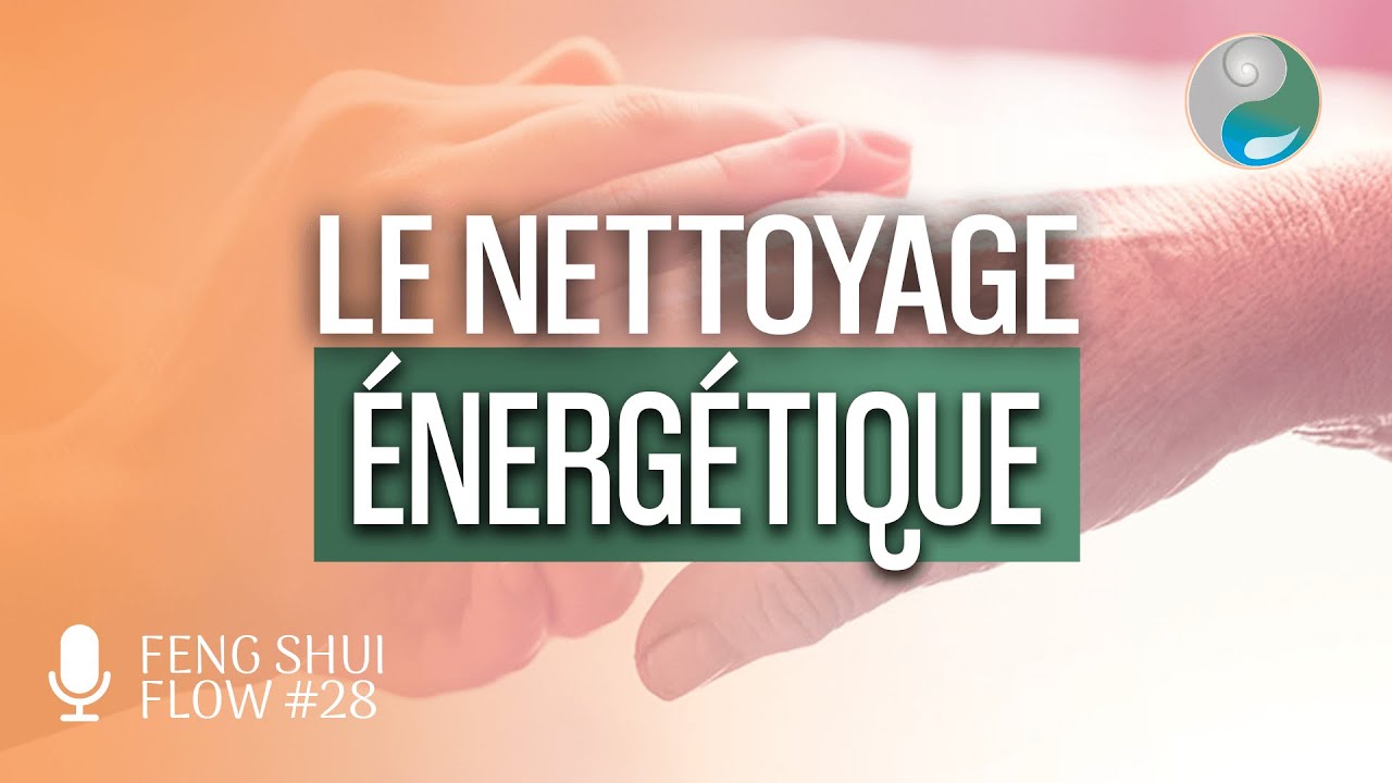 Les conseils de Florian, magnétiseur, pour le nettoyage énergétique de la maison (FengShuiFlow #28)