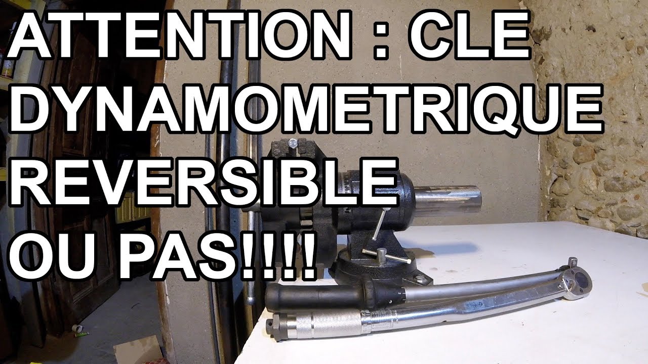 ATTENTION aux clés dynamométriques réversibles qui ne le sont pas